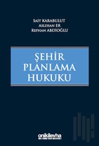 Şehir Planlama Hukuku (Ciltli)