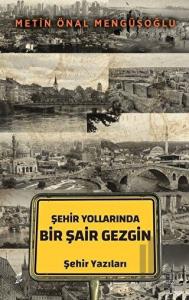 Şehir Yollarında Bir Şair Gezgin
