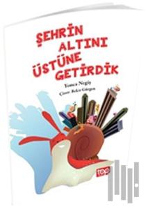 Şehrin Altını Üstüne Getirdik