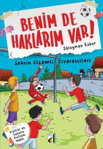 Şehrin Gizemli Ziyaretçileri - Benim de Haklarım Var 10