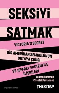 Seksiyi Satmak: Victoria's Secret Bir Amerikan Sembolünün Ortaya Çıkışı ve Jeffrey Epstein ile İlişkileri