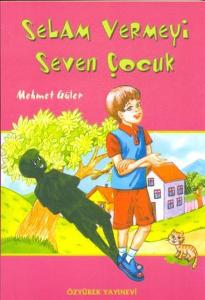 Selam Vermeyi Seven Çocuk
