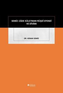 Semiz-Zade Süleyman Rüşdi Efendi ve Divanı