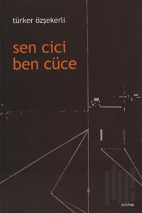 Sen Cici Ben Cüce