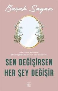 Sen Değişirsen Her Şey Değişir