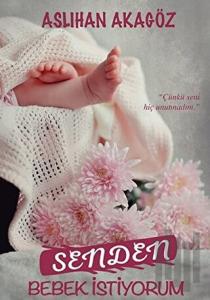 Senden Bebek İstiyorum