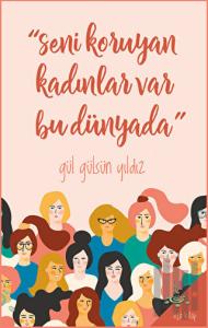 Seni Koruyan Kadınlar Var Bu Dünyada