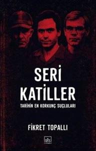 Seri Katiller - Tarihin En Korkunç Suçluları