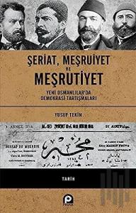 Şeriat Meşruiyet ve Meşrutiyet (Ciltli)
