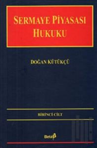 Sermaye Piyasası Hukuku Cilt: 1 (Ciltli)