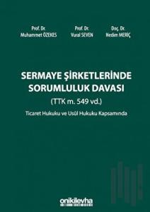 Sermaye Şirketlerinde Sorumluluk Davası (TTK m. 549 vd.) (Ciltli)