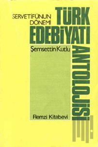 Servetifunun Dönemi Türk Edebiyatı Antolojisi