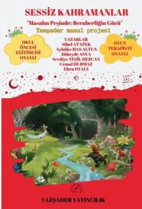 Sessiz Kahramanlar - Masalın Peşinde Beraberliğin Gücü Renkli Resimli