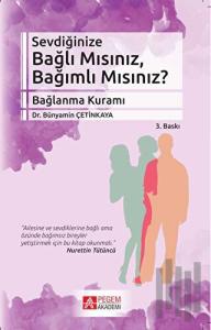 Sevdiğinize Bağlı Mısınız Bağımlı Mısınız?
