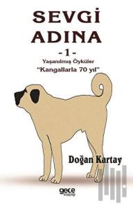 Yaşanılmış Öyküler-Sevgi Adına 1