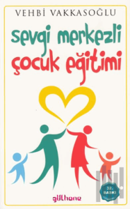 Sevgi Merkezli Çocuk Eğitimi