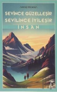 Sevince Güzelleşir Sevilince İyileşir İnsan