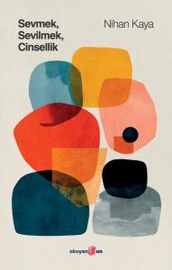 Sevmek Sevilmek Cinsellik
