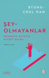 Şey Olmayanlar - Gündelik Hayatın Altüst Oluşu