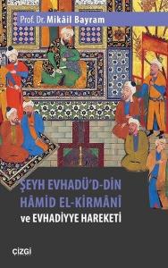 Şeyh Evhadü'd Din Hamid El-Kirmani ve Evhadiyye Hareketi