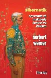Sibernetik - Hayvanda ve Makinede Kontrol ve İletişim