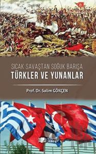 Sıcak Savaştan Soğuk Barışa Türkler ve Yunanlılar