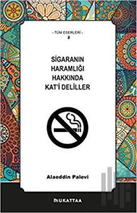 Sigaranın Haramlığı Hakkında Kat'i Deliller