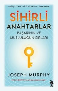 Sihirli Anahtarlar: Başarının ve Mutluluğun Sırları