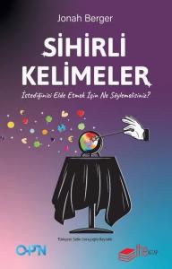 Sihirli Kelimeler - İstediğinizi Elde Etmek İçin Ne Söylemelisiniz?