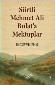 Siirtli Mehmet Ali Bulat'a Mektuplar (Ciltli)