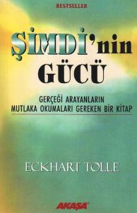 Şimdi'nin Gücü - Gerçeği Arayanların Mutlaka Okumaları Gereken Bir Kitap