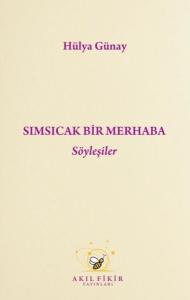 Sımsıcak Bir Merhaba - Söyleşiler