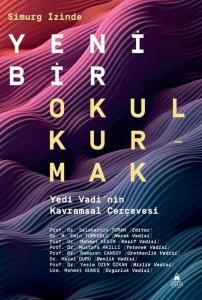 Simurg İzinde: Yeni Bir Okul Kurmak - Yedi Vadi'nin Kavramsal Çerçevesi