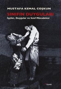 Sınıfın Duyguları - İşçilerDuygular ve Sınıf Mücadelesi