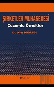 Şirketler Muhasebesi - Çözümlü Örnekler