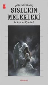 Sislerin Melekleri: A-Normal Hikayeler
