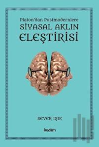 Siyasal Aklın Eleştirisi - Platon'dan Postmodernlere