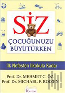 Siz Çocuğunuzu Büyütürken