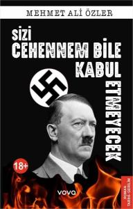 Sizi Cehennem Bile Kabul Etmeyecek