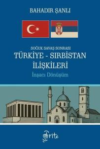 Soğuk Savaş Sonrası Türkiye-Sırbistan İlişkileri - İnşacı Dönüşüm