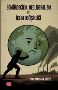 Sömürgecilik Neoliberalizm ve İklim Değişikliği