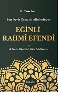 Son Devir Osmanlı Alimlerinden Eğinli Rahmi Efendi