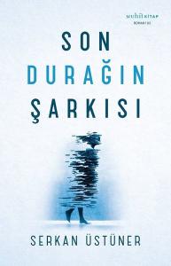 Son Durağın Şarkısı