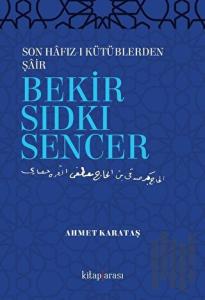 Son Hafız-ı Kütüblerden Şair Bekir Sıdkı Sencer