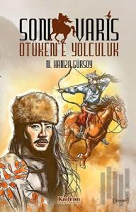 Son Varis Ötüken’e Yolculuk