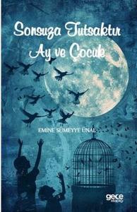 Sonsuza Tutsaktır Ay ve Çocuk