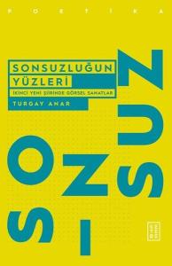 Sonsuzluğun Yüzleri-İkinci Yeni Şiirinde Görsel Sanatlar