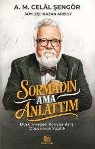 Sormadın Ama Anlattım
