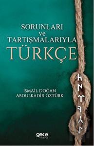 Sorunları Ve Tartışmalarıyla Türkçe