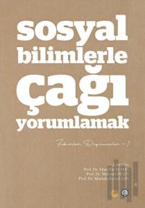 Sosyal Bilimlerle Çağı Yorumlamak - Fikirler ve Düşünceler 2